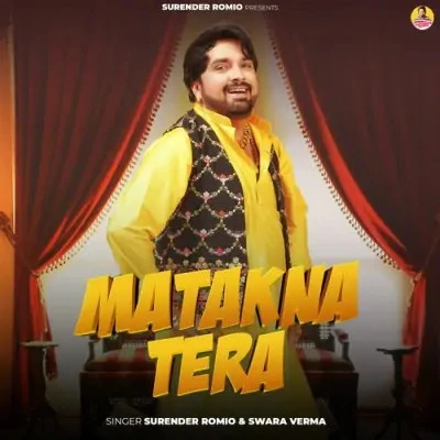 Matakna Tera Surender Romio, Swara Verma mp3 song download, Matakna Tera Surender Romio, Swara Verma full album mp3 song