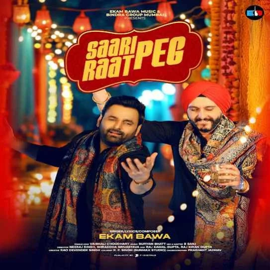Saari Raat Peg Ekam Bawa mp3 song download, Saari Raat Peg Ekam Bawa full album mp3 song