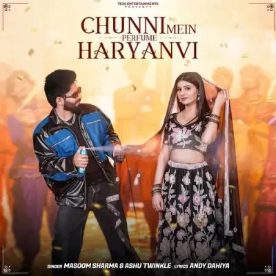 Chunni Mein Masoom Sharma, Ashu Twinkle mp3 song download, Chunni Mein Masoom Sharma, Ashu Twinkle full album mp3 song