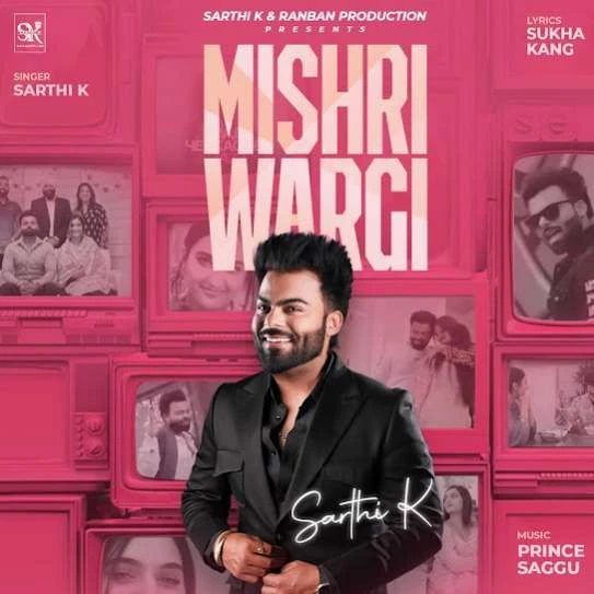 Mishri Wargi Sarthi K mp3 song download, Mishri Wargi Sarthi K full album mp3 song
