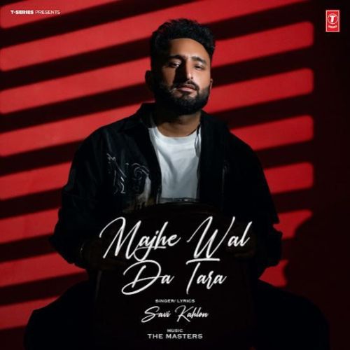 Majhe Wal Da Tara Savi Kahlon mp3 song download, Majhe Wal Da Tara Savi Kahlon full album mp3 song