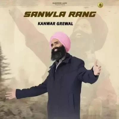 Sanwla Rang Kanwar Grewal mp3 song download, Sanwla Rang Kanwar Grewal full album mp3 song