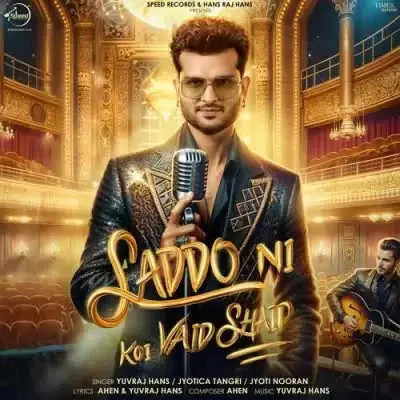 Saddo Ni Koi Vaid Shaid Yuvraj Hans mp3 song download, Saddo Ni Koi Yuvraj Hans full album mp3 song