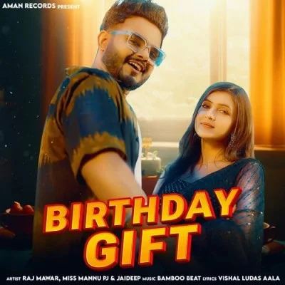 Birthday Gift Raj Mawar, Miss Mannu PJ mp3 song download, Birthday Gift Raj Mawar, Miss Mannu PJ full album mp3 song