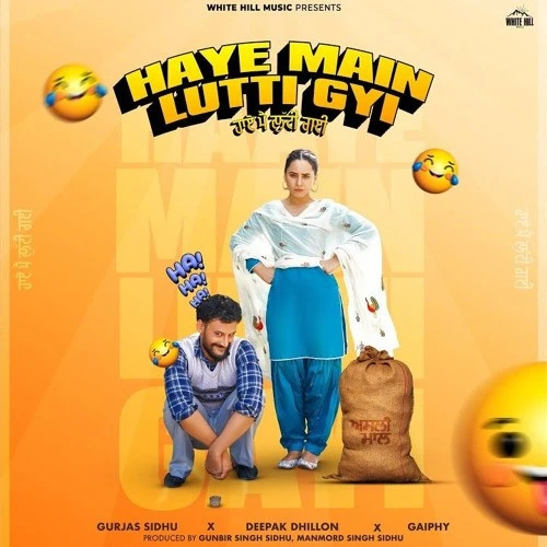 Haye Main Lutti Gyi Gurjas Sidhu mp3 song download, Haye Main Lutti Gyi Gurjas Sidhu full album mp3 song