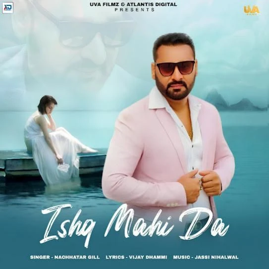 Ishq Mahi Da Nachhatar Gill mp3 song download, Ishq Mahi Da Nachhatar Gill full album mp3 song