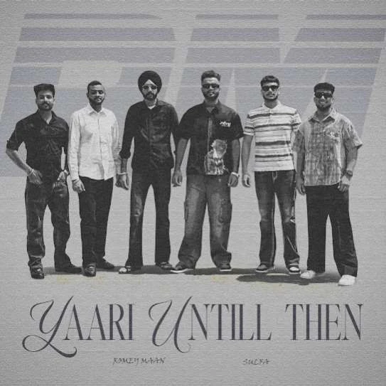 Yaari Until Then Romey Maan mp3 song download, Yaari Until Then Romey Maan full album mp3 song