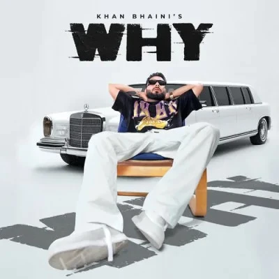 Why Khan Bhaini mp3 song download, Why Khan Bhaini full album mp3 song