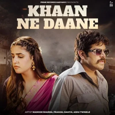 Khaan Ne Daane Masoom Sharma, Ashu Twinkle mp3 song download, Khaan Ne Daane Masoom Sharma, Ashu Twinkle full album mp3 song