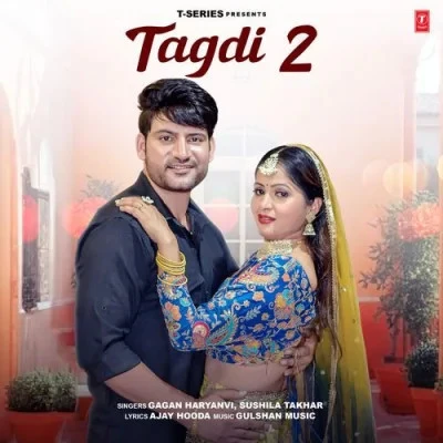 Tagdi 2 Gagan Haryanvi, Sushila Takhar mp3 song download, Tagdi 2 Gagan Haryanvi, Sushila Takhar full album mp3 song