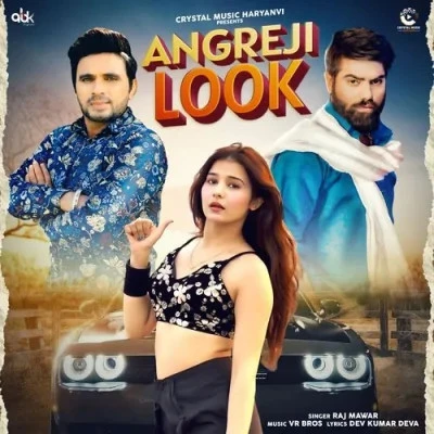 Angreji Look Raj Mawar mp3 song download, Angreji Look Raj Mawar full album mp3 song