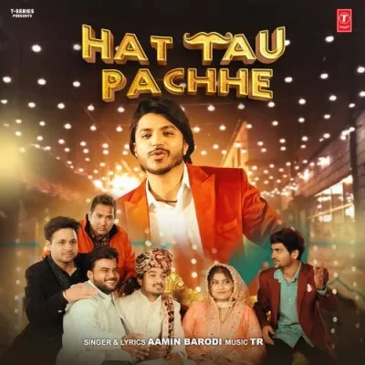 Hat Tau Pachhe Aamin Barodi mp3 song download, Hat Tau Pachhe Aamin Barodi full album mp3 song