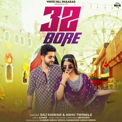 32 Bore Raj Mawar, Ashu Twinkle mp3 song download, 32 Bore Raj Mawar, Ashu Twinkle full album mp3 song