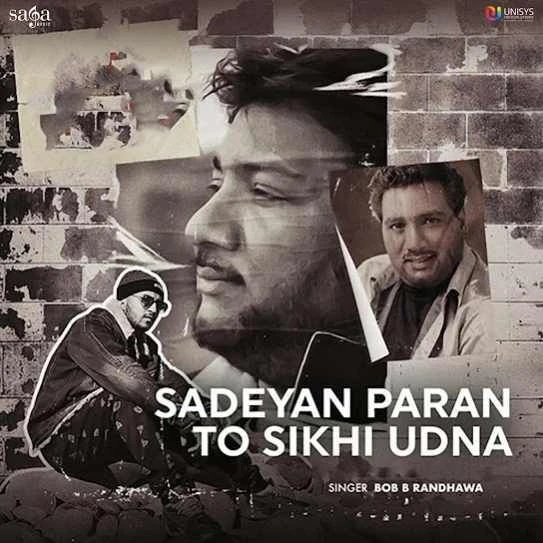 Sadeyan Paran To Sikhi Udna Bob B Randhawa mp3 song download, Sadeyan Paran To Sikhi Udna Bob B Randhawa full album mp3 song