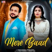 Mere Baad Mohit Sharma mp3 song download, Mere Baad Mohit Sharma full album mp3 song