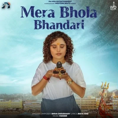 Mera Bhola Bhandari Shiva Choudhary mp3 song download, Mera Bhola Bhandari Shiva Choudhary full album mp3 song