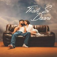 Thodi Si Daaru AP Dhillon mp3 song download, Thodi Si Daaru AP Dhillon full album mp3 song