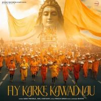 Fly Karke Kawad Lau Ashu Twinkle, Anil Haryanvi mp3 song download, Fly Karke Kawad Lau Ashu Twinkle, Anil Haryanvi full album mp3 song