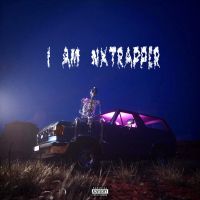 I Am Nxtrapper THE NXTRAPPER mp3 song download, I Am Nxtrapper THE NXTRAPPER full album mp3 song