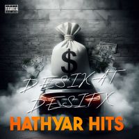 Hathyar Hits Desifx, Desikat, Dr Desi mp3 song download, Hathyar Hits Desifx, Desikat, Dr Desi full album mp3 song