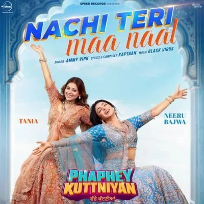 Nachi Teri Maa Naal Ammy Virk mp3 song download, Nachi Teri Maa Naal Ammy Virk full album mp3 song