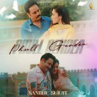 Phull Gendea Sandhu Surjit mp3 song download, Phull Gendea Sandhu Surjit full album mp3 song