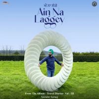 Ain Na Laggey Satinder Sartaaj mp3 song download, Ain Na Laggey Satinder Sartaaj full album mp3 song