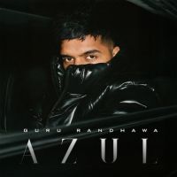 AZUL Guru Randhawa mp3 song download, AZUL Guru Randhawa full album mp3 song