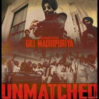 Unmatched Gill Madhipuriya mp3 song download, Unmatched Gill Madhipuriya full album mp3 song
