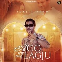 Agg Lagju Surjit Khan mp3 song download, Agg Lagju Surjit Khan full album mp3 song