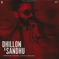 Dhillon x Sandhu Dilpreet Dhillon, Kulshan Sandhu mp3 song download, Dhillon x Sandhu Dilpreet Dhillon, Kulshan Sandhu full album mp3 song
