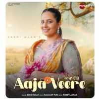 AAJA VEERE Sargi Maan mp3 song download, AAJA VEERE Sargi Maan full album mp3 song