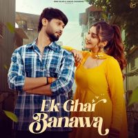 Ek Ghar Banawa Raj Mawar mp3 song download, Ek Ghar Banawa Raj Mawar full album mp3 song