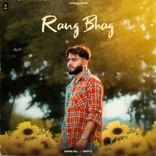 Rang Bhag Jorge Gill mp3 song download, Rang Bhag Jorge Gill full album mp3 song