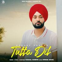 Tutta Dil Rasaal Sandhu mp3 song download, Tutta Dil Rasaal Sandhu full album mp3 song