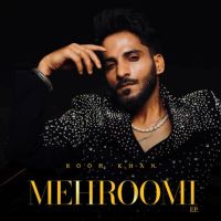 Mehroomi By Rooh Khan full mp3 album