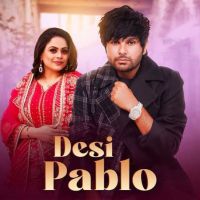 Desi Pablo Sadhpuri mp3 song download, Desi Pablo Sadhpuri full album mp3 song