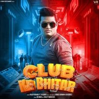 Club Ke Bhitar Raju Punjabi mp3 song download, Club Ke Bhitar Raju Punjabi full album mp3 song