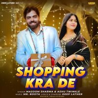 Shopping Karade Masoom Sharma, Ashu Twinkle mp3 song download, Shopping Karade Masoom Sharma, Ashu Twinkle full album mp3 song