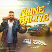 Shine Baliye Gurj Sidhu mp3 song download, Shine Baliye Gurj Sidhu full album mp3 song