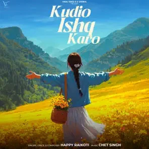 Kudio Ishq Karo Happy Raikoti mp3 song download, Kudio Ishq Karo Happy Raikoti full album mp3 song