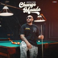 Change Maade Janta Toor mp3 song download, Change Maade Janta Toor full album mp3 song