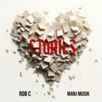 Stories Rob C, Manj Musik mp3 song download, Stories Rob C, Manj Musik full album mp3 song