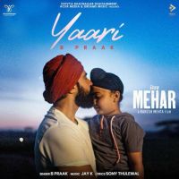Yaari (Mehar) B Praak mp3 song download, Yaari (Mehar) B Praak full album mp3 song