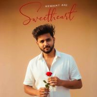 Sweetheart Hemant Raj mp3 song download, Sweetheart Hemant Raj full album mp3 song