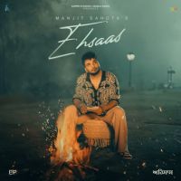 Ehsaas - EP By Manjit Sahota full mp3 album