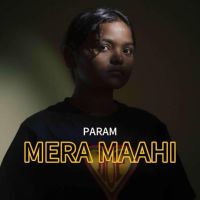 Mera Maahi Param mp3 song download, Mera Maahi Param full album mp3 song