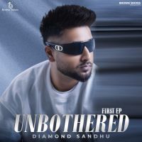 Much Easy Diamond Sandhu mp3 song download, Unbothered - EP Diamond Sandhu full album mp3 song