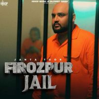 Firozpur Jail Janta Toor mp3 song download, Firozpur Jail Janta Toor full album mp3 song