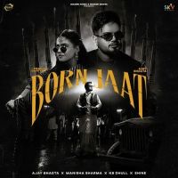 Born Jaat Ajay Bhagta, Manisha Sharma mp3 song download, Born Jaat Ajay Bhagta, Manisha Sharma full album mp3 song